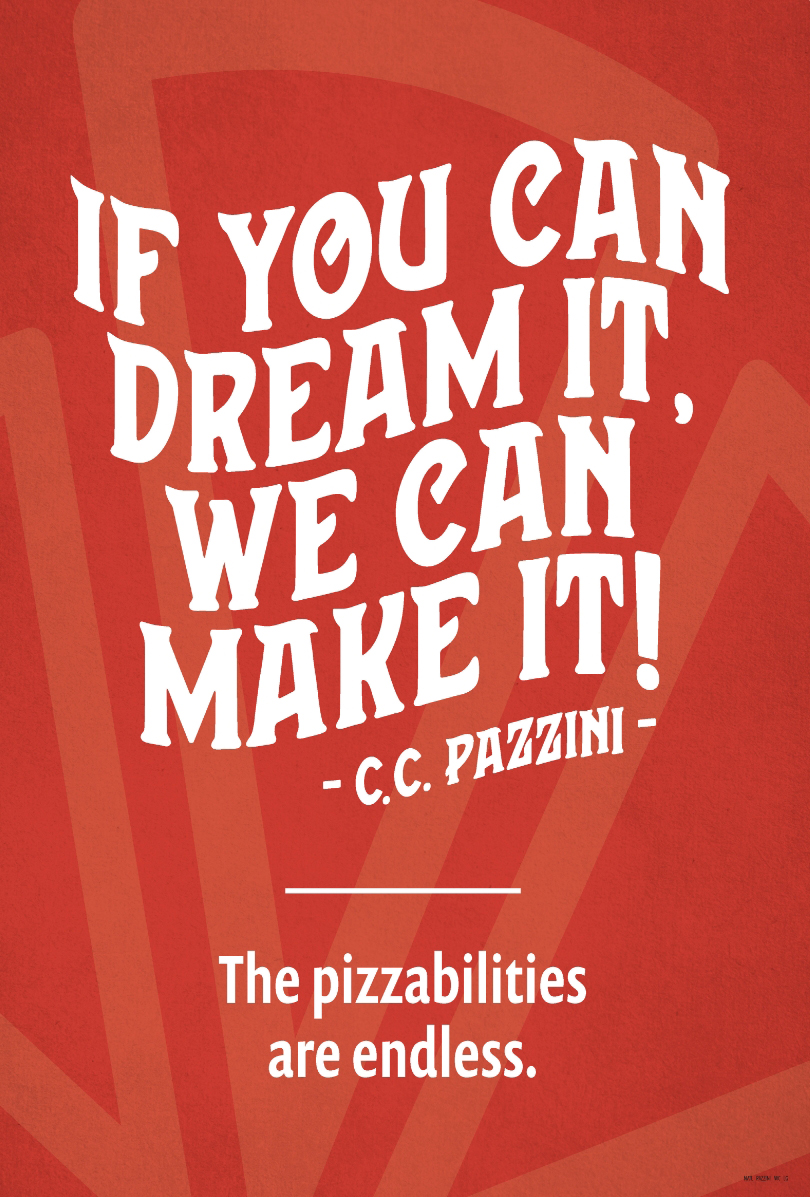 Cicis Pizza C.C. Pazzini Poster - If you can dream it